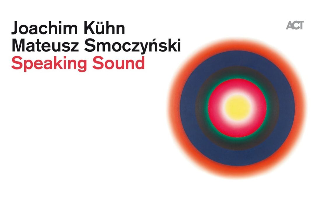 Premiera nowej płyty Joachima Kühna i Mateusza Smoczyńskiego „Speaking Sound” (ACT)